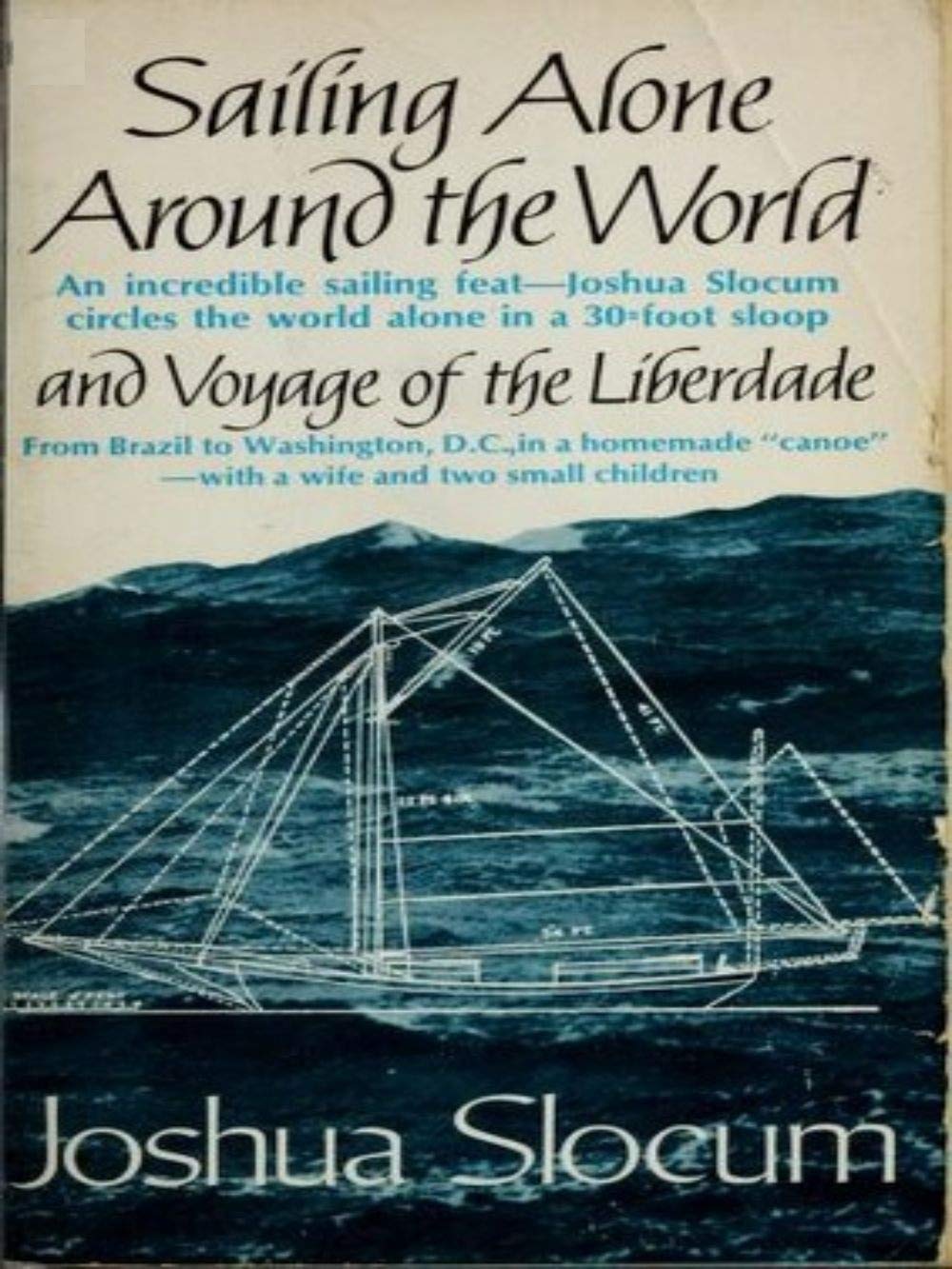 Sailing Alone Around the World by Joshua Slocum Goodreads