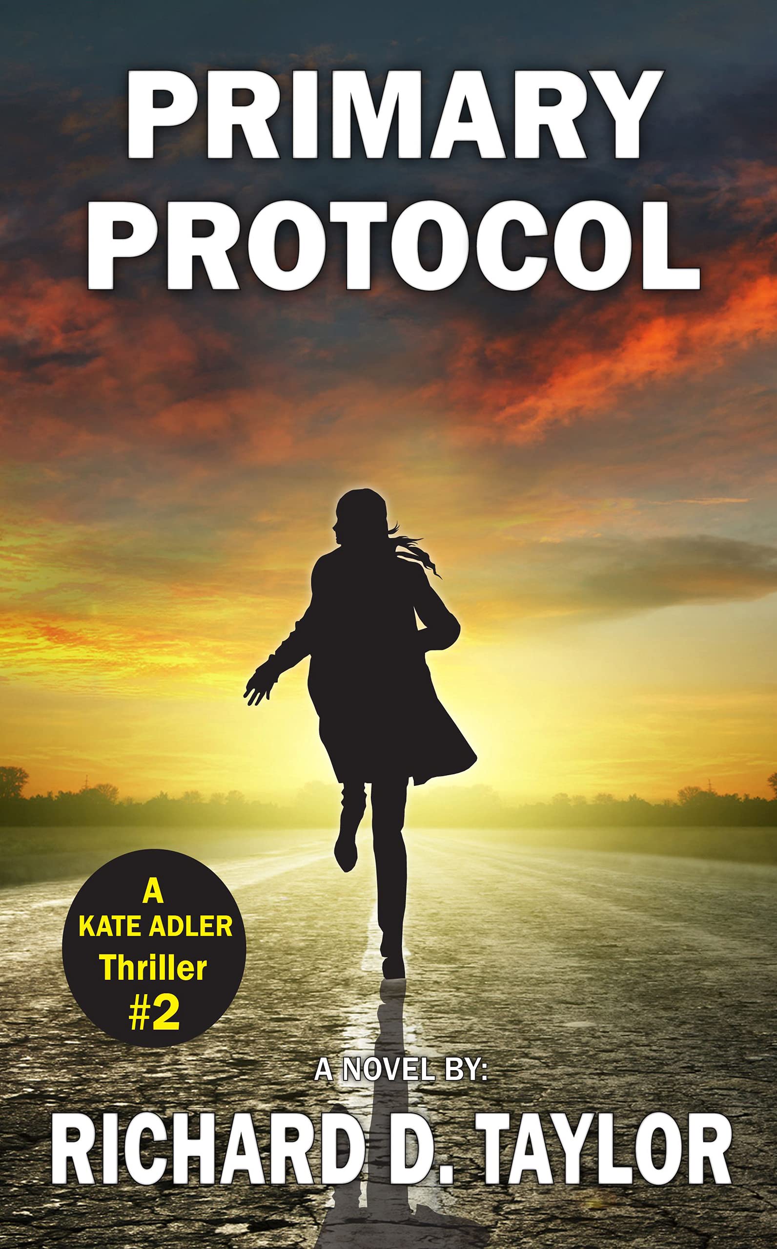 PRIMARY PROTOCOL: KATE ADLER’s Cartel special forces stop a terrorist in this secret organization book.: A page-turning action adventure constant surprises thriller.