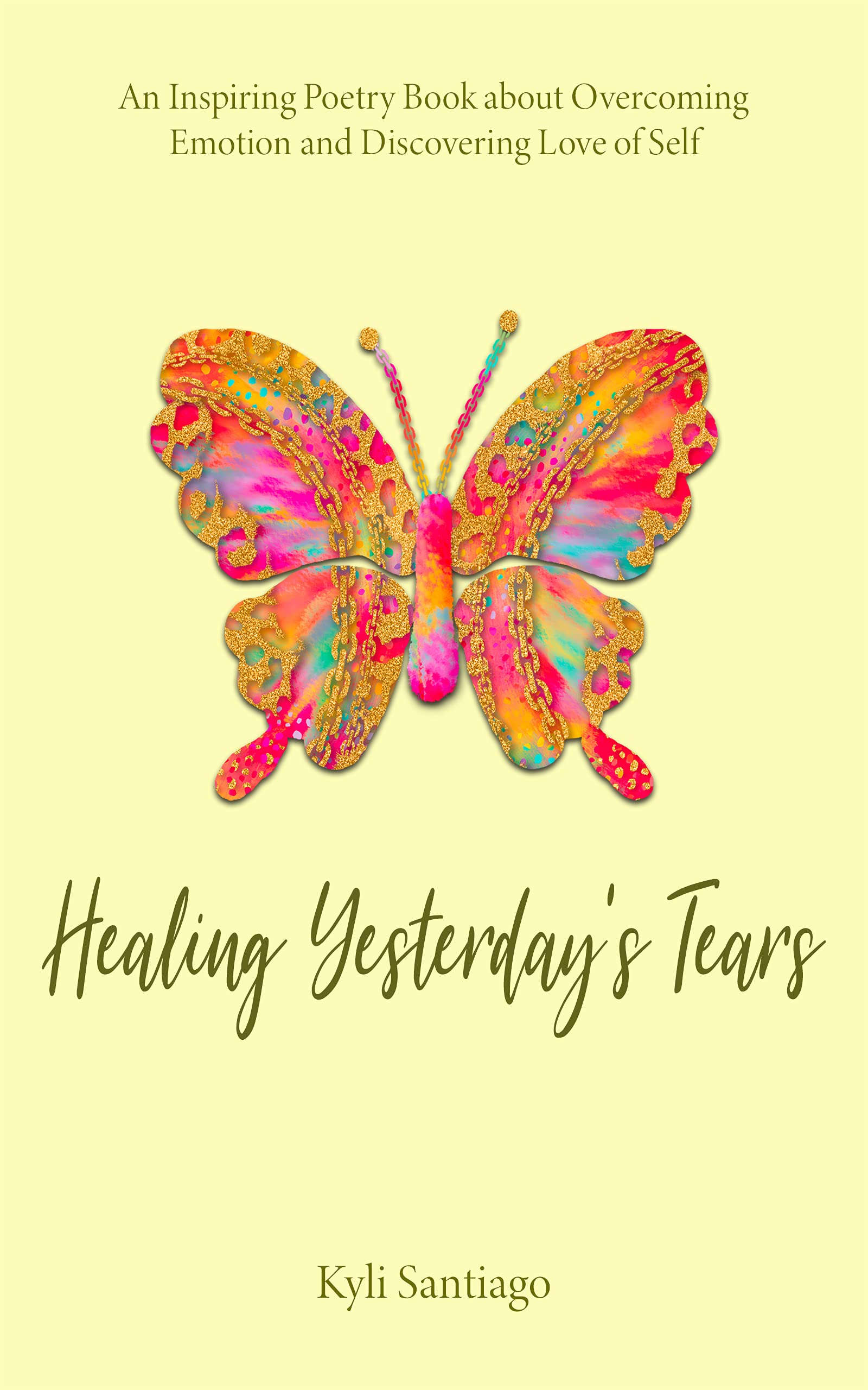 Healing Yesterday's Tears An Inspiring Poetry Book about