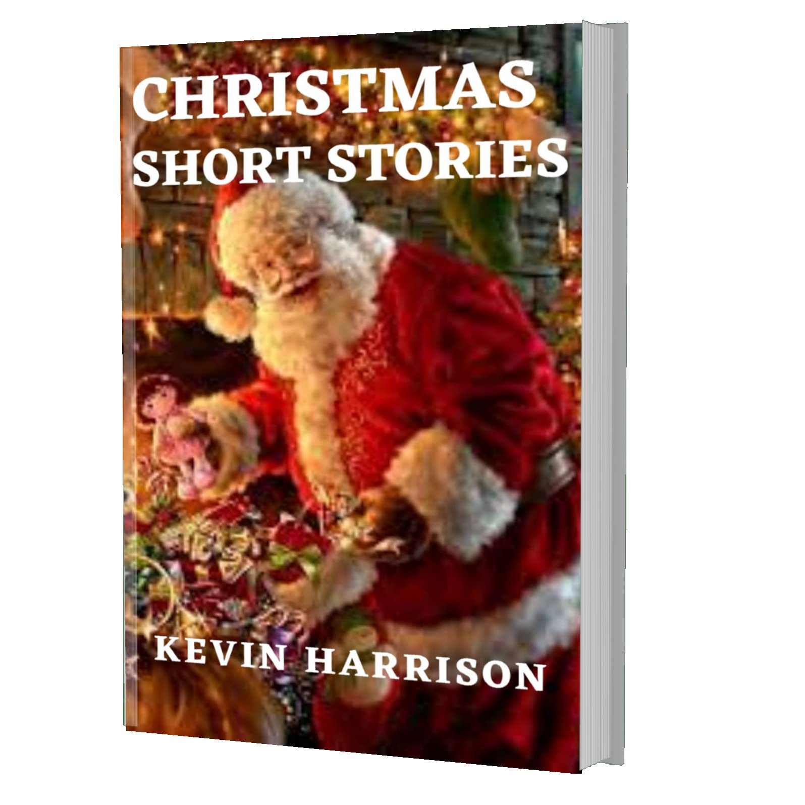 CHRISTMAS SHORT STORIES: 9 in 1 Folk Stories for CHILDREN AND ADULTS of all ages by Kevin ...