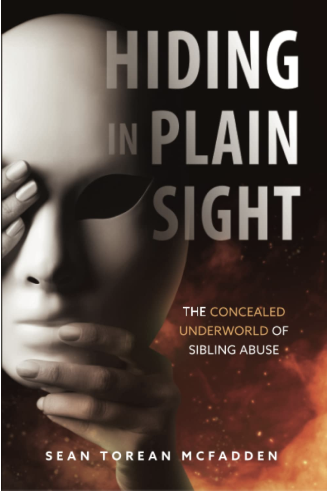 Hiding in Plain Sight: The Concealed Underworld of Sibling Abuse by ...