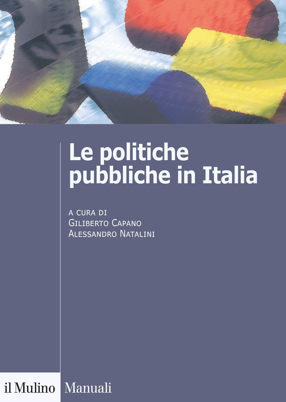 Le politiche pubbliche in Italia by Giliberto Capano Goodreads