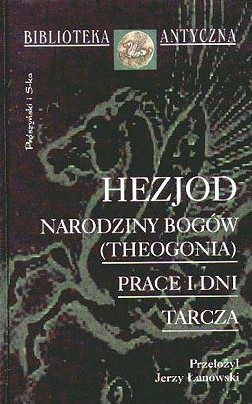 Narodziny bogów (Theogonia). Prace i dni. Tarcza