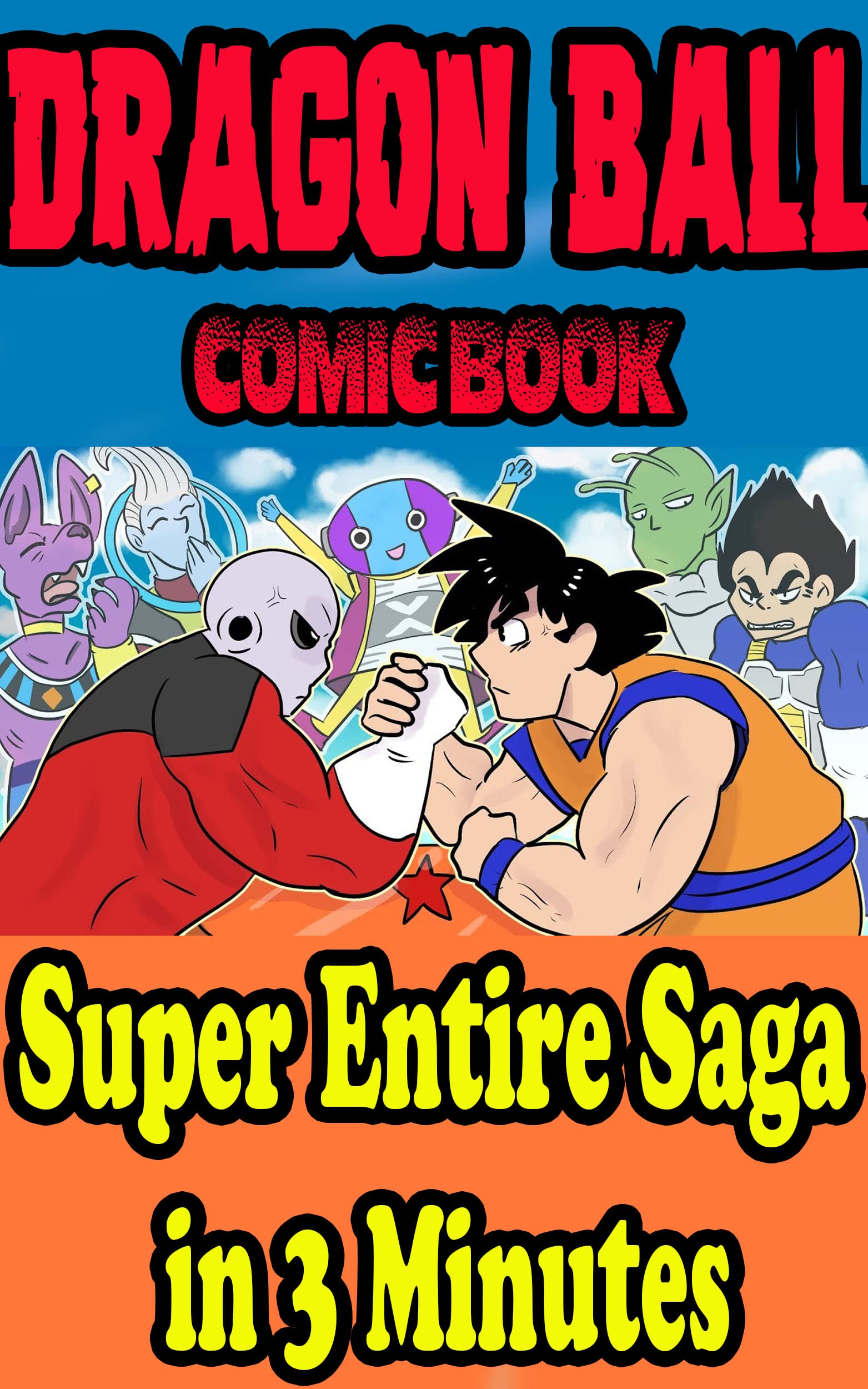 Dragon Ball comic book: Super Entire Saga in 3 Minutes by Carmen Jenkins Goodreads