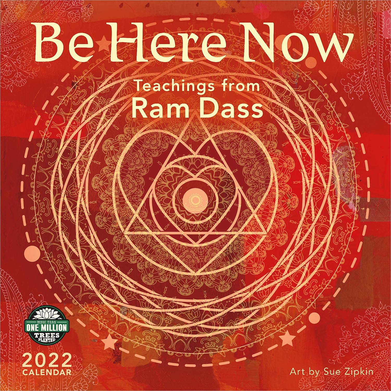Be Here Now 2022 Wall Calendar: Teachings from Ram Dass by Ram Dass Be Here Now 2022 Wall Calendar: Teachings from Ram Dass by Ram Dass