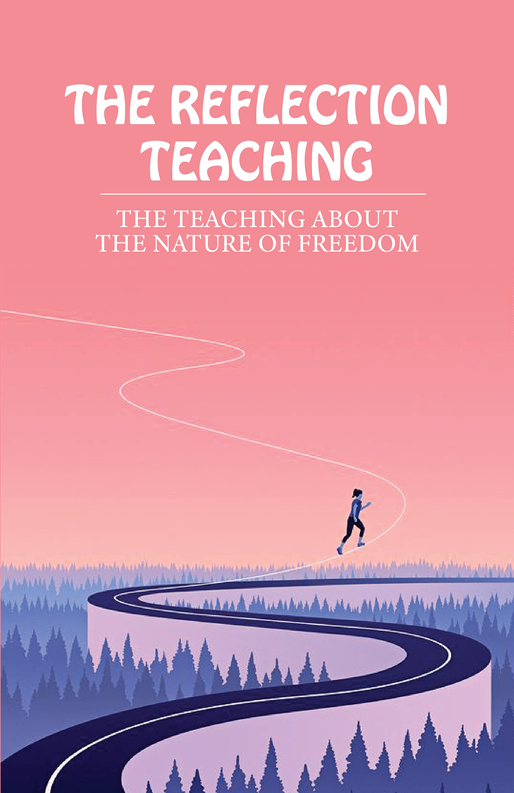 The Reflection Teaching The Teaching About The Nature Of Freedom