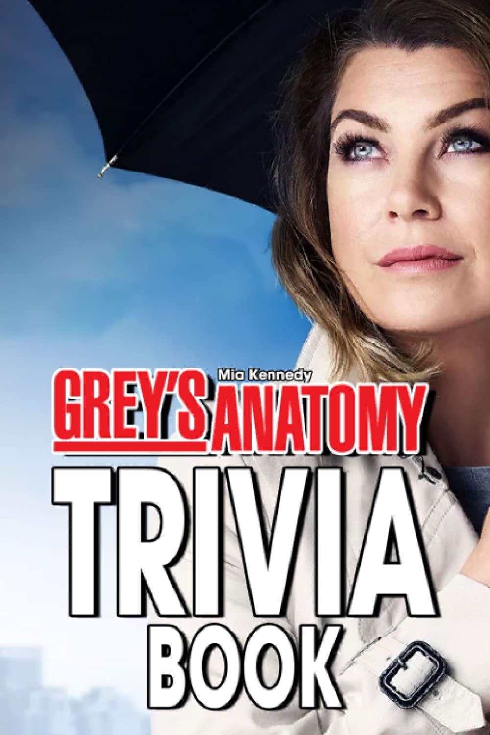 Grey's Anatomy Trivia Book Lots Of Amazing Trivia Questions And Facts