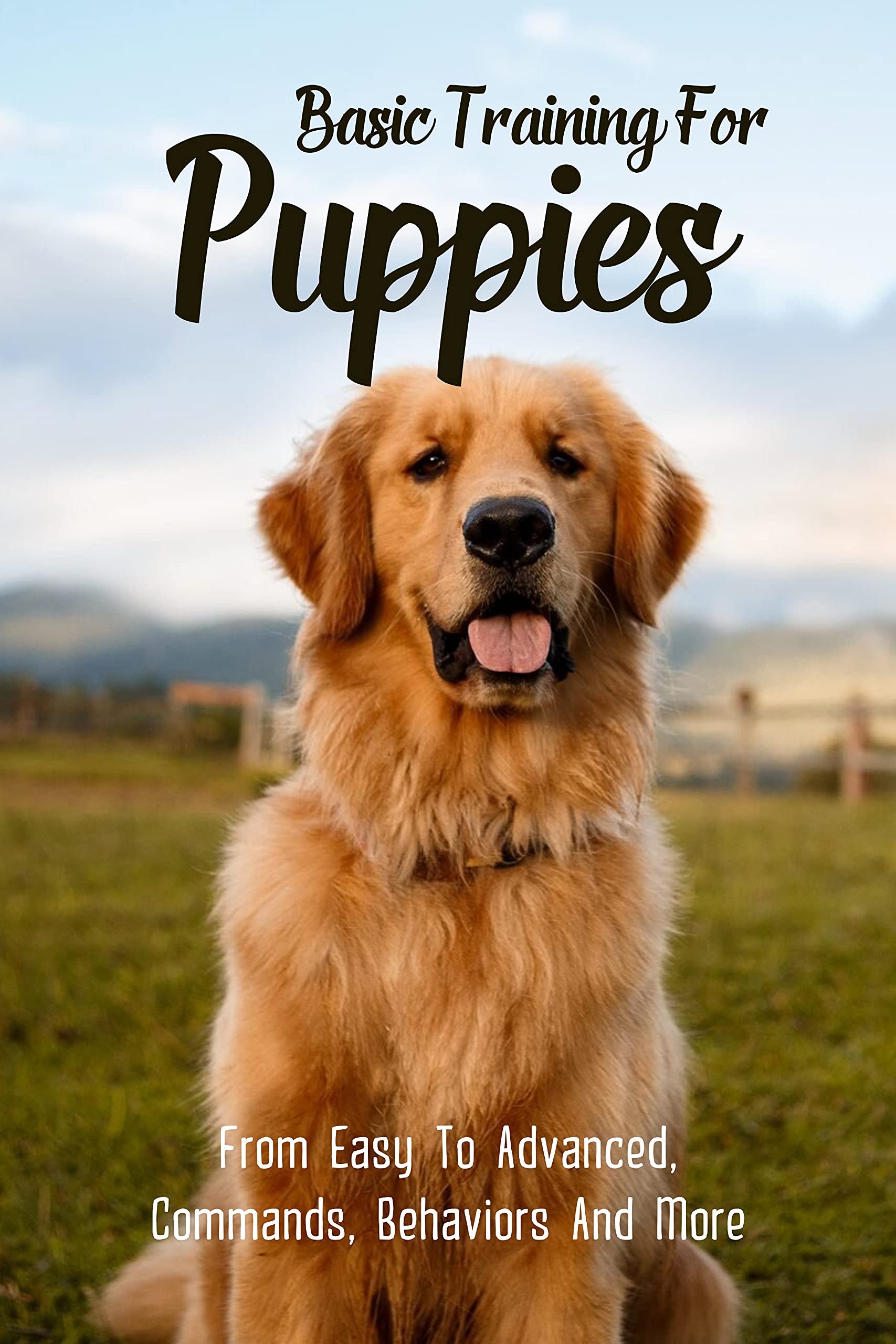 Basic Training For Puppies From Easy To Advanced, Commands, Behaviors