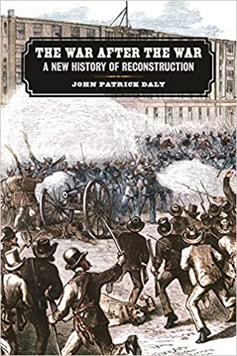 The War After the War: A New History of Reconstruction