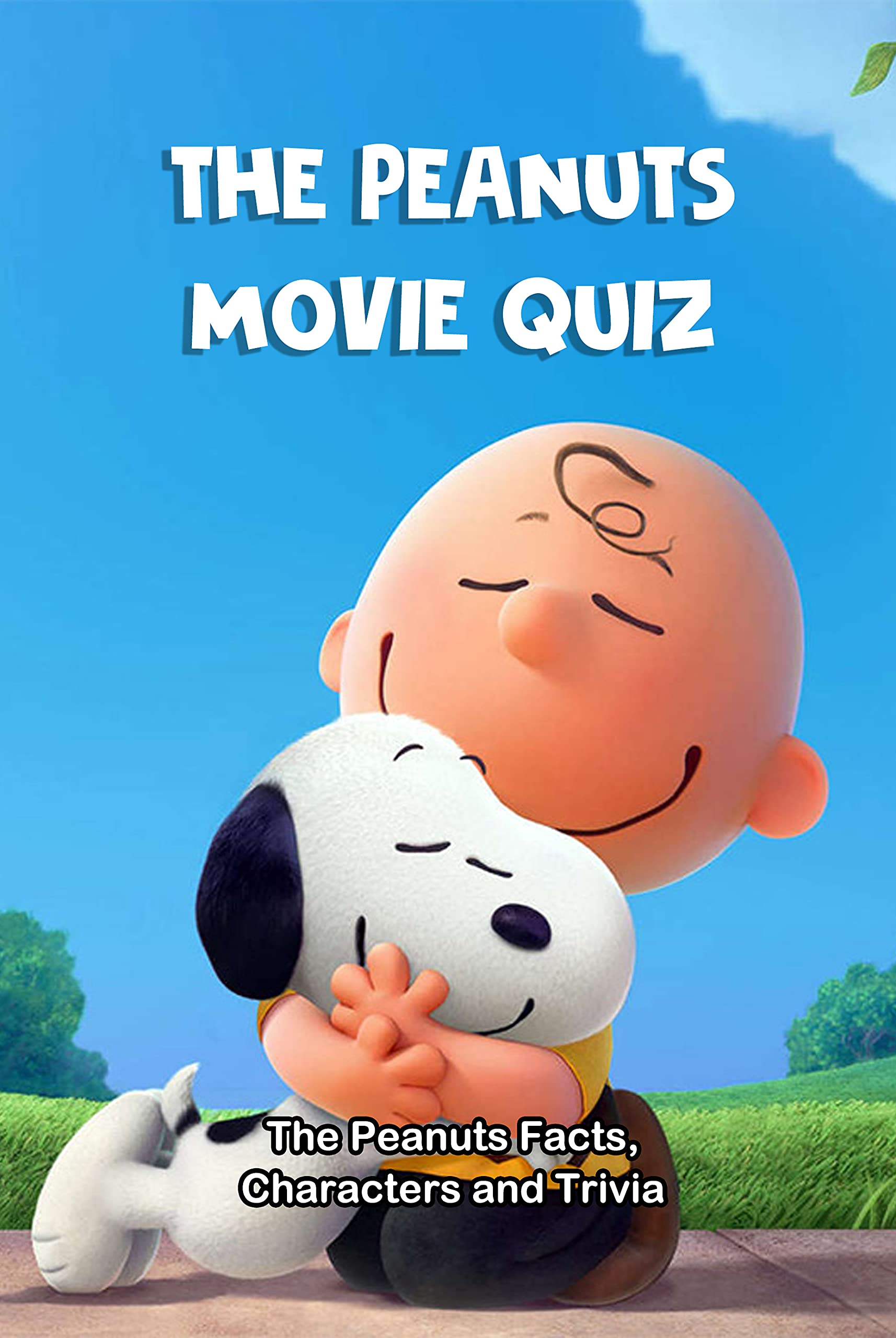 The Peanuts Movie Quiz The Peanuts Facts, Characters and Trivia Peanuts Awesome Trivia by LETT
