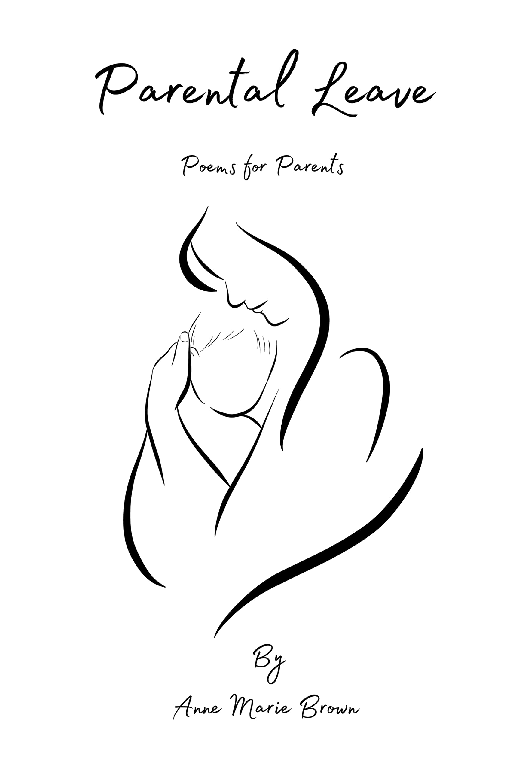 Parental Leave Postpartum Poetry For New Parents By Anne Marie Brown parental-leave-postpartum-poetry-for-new-parents-by-anne-marie-brown