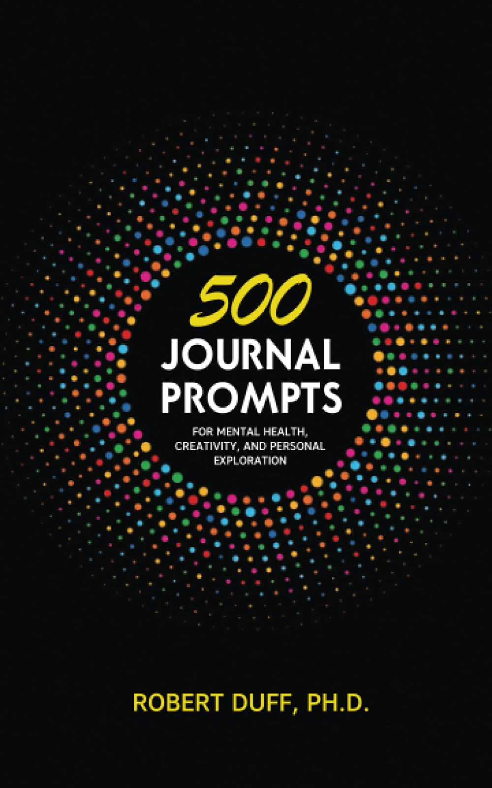 500 Journal Prompts: For Mental Health, Creativity, and Personal ...