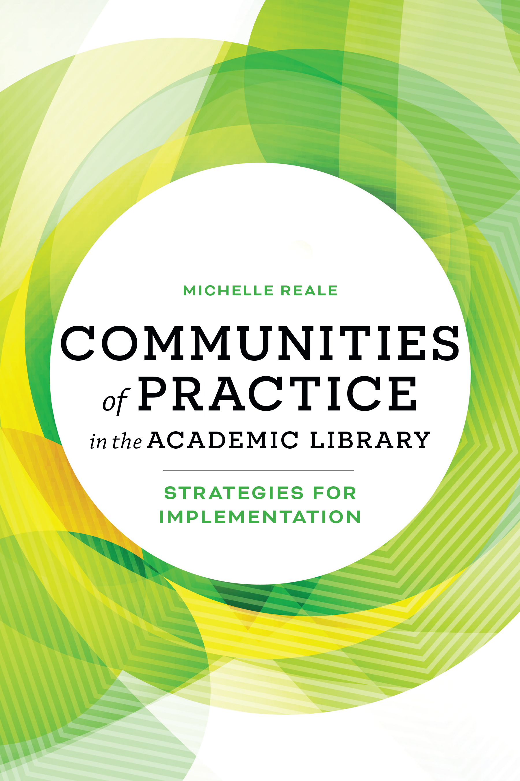 Communities of Practice in the Academic Library: Strategies for ...
