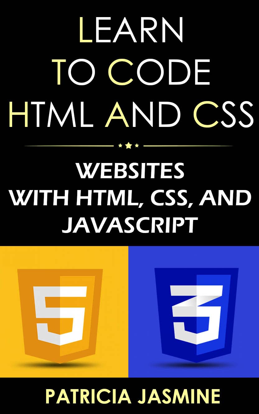 Learn To Code HTML And CSS: Websites With HTML, CSS, And JavaScript by ...