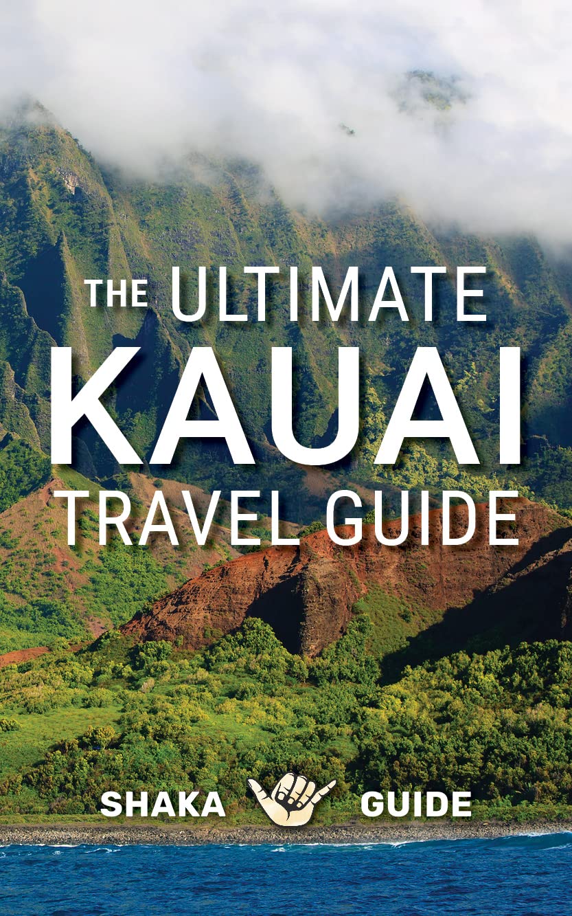 The Ultimate Kauai Travel Guide by Shaka Guide | Goodreads