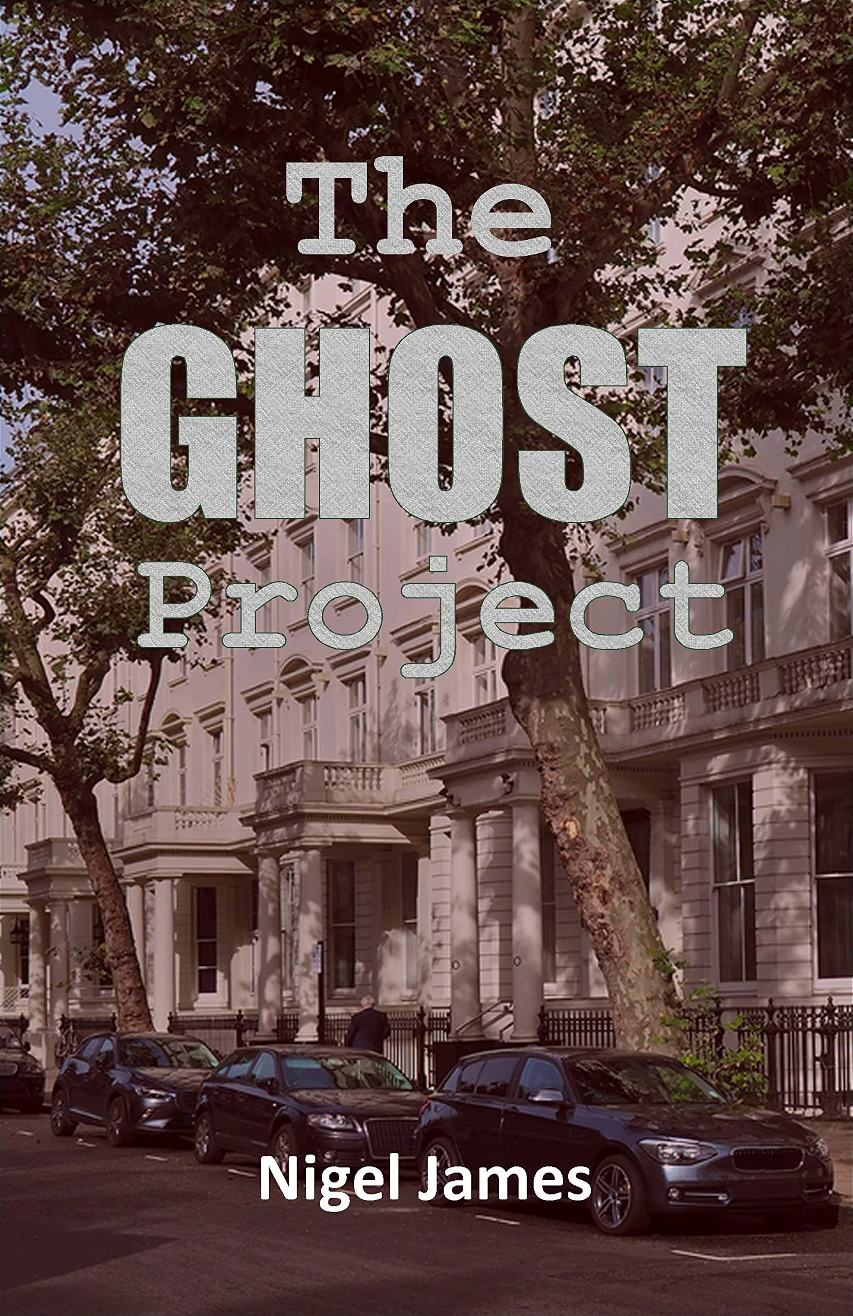 The Ghost Project by Nigel James | Goodreads