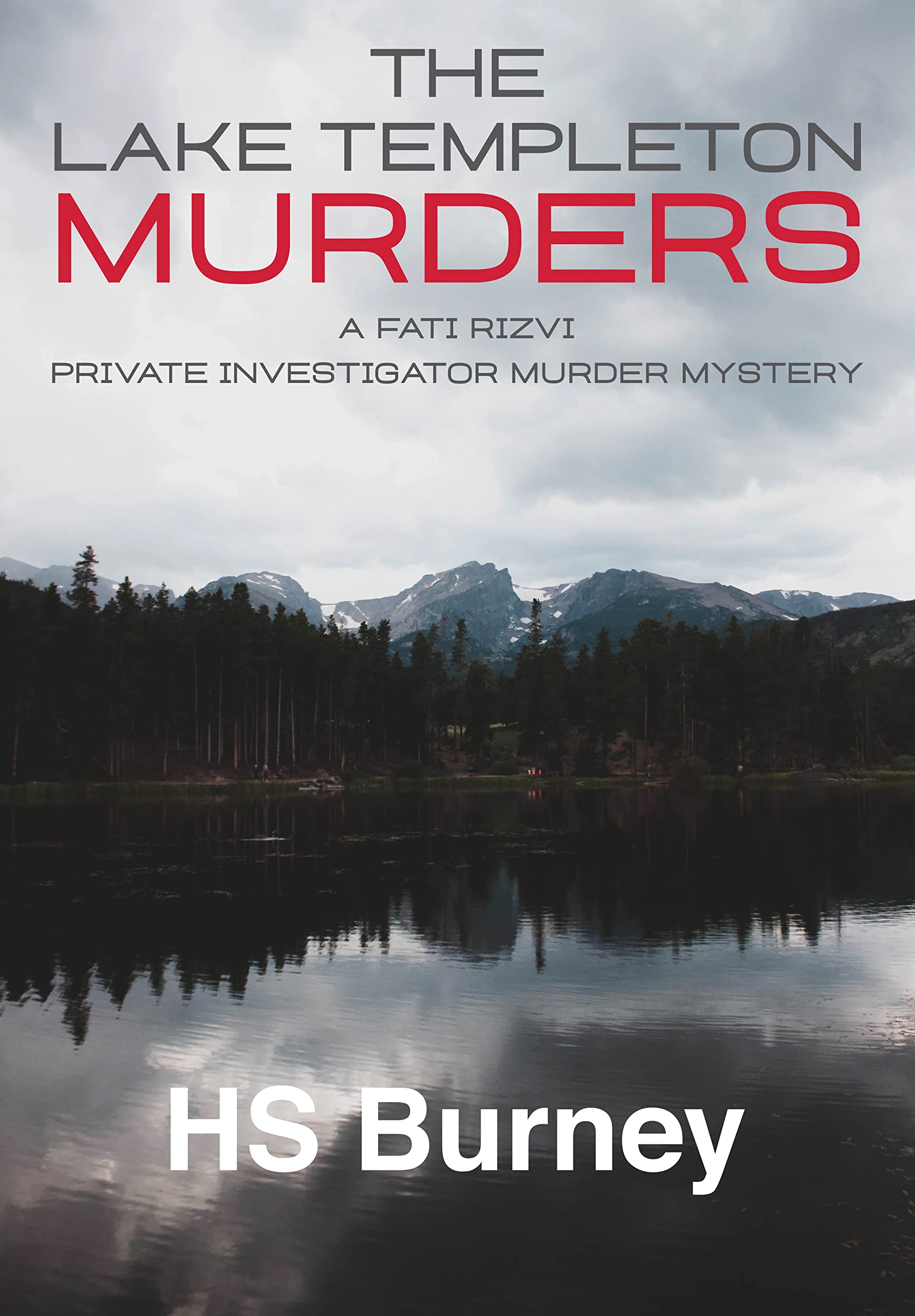The Lake Templeton Murders: A Fati Rizvi Private Investigator Mystery