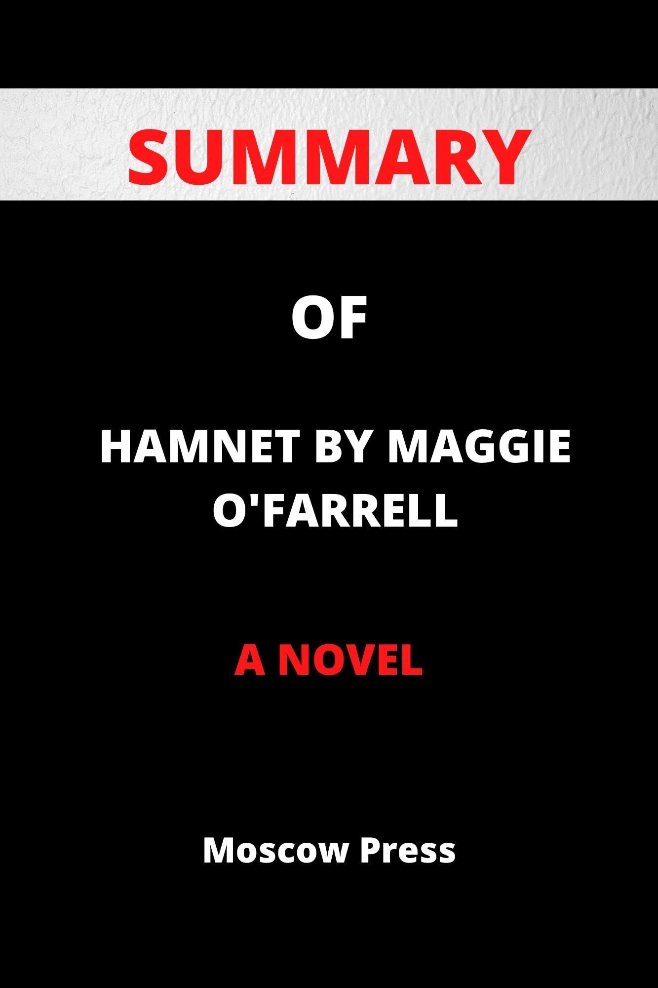 SUMMARY OF BY MAGGIE O'FARRELL A Novel by Moscow Press