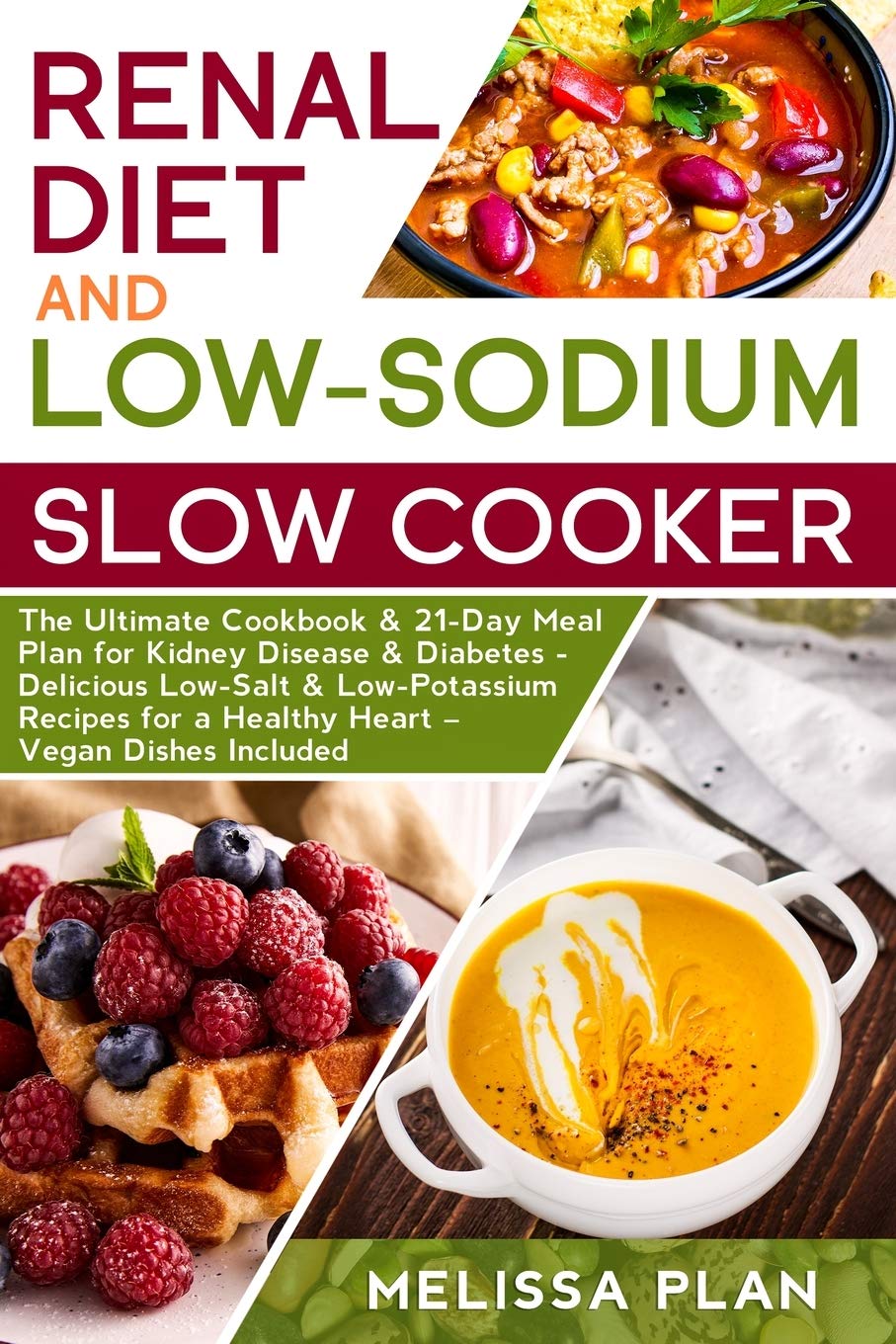 Renal Diet and LowSodium Slow Cooker The Ultimate Cookbook & 21Day