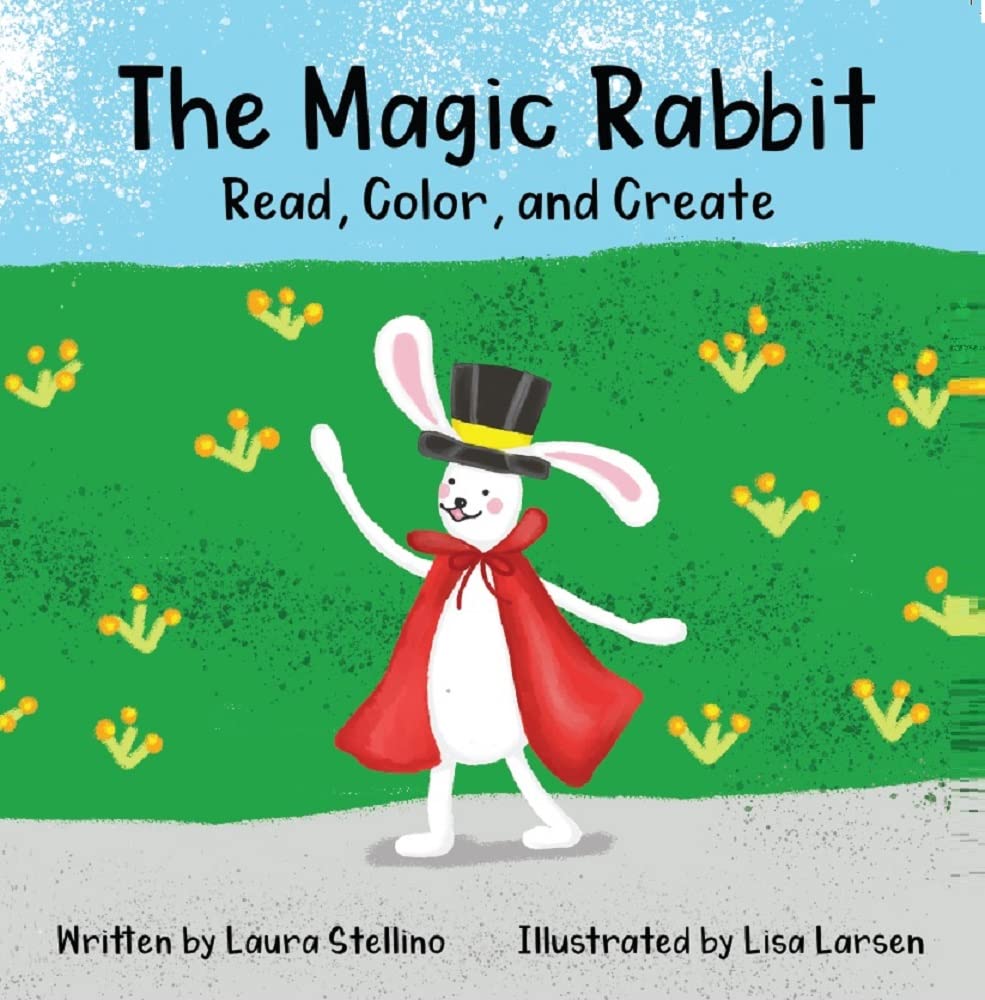 The Magic Rabitt The Magic Rabbit: Read, Color, and Create by Laura Stellino | Goodreads