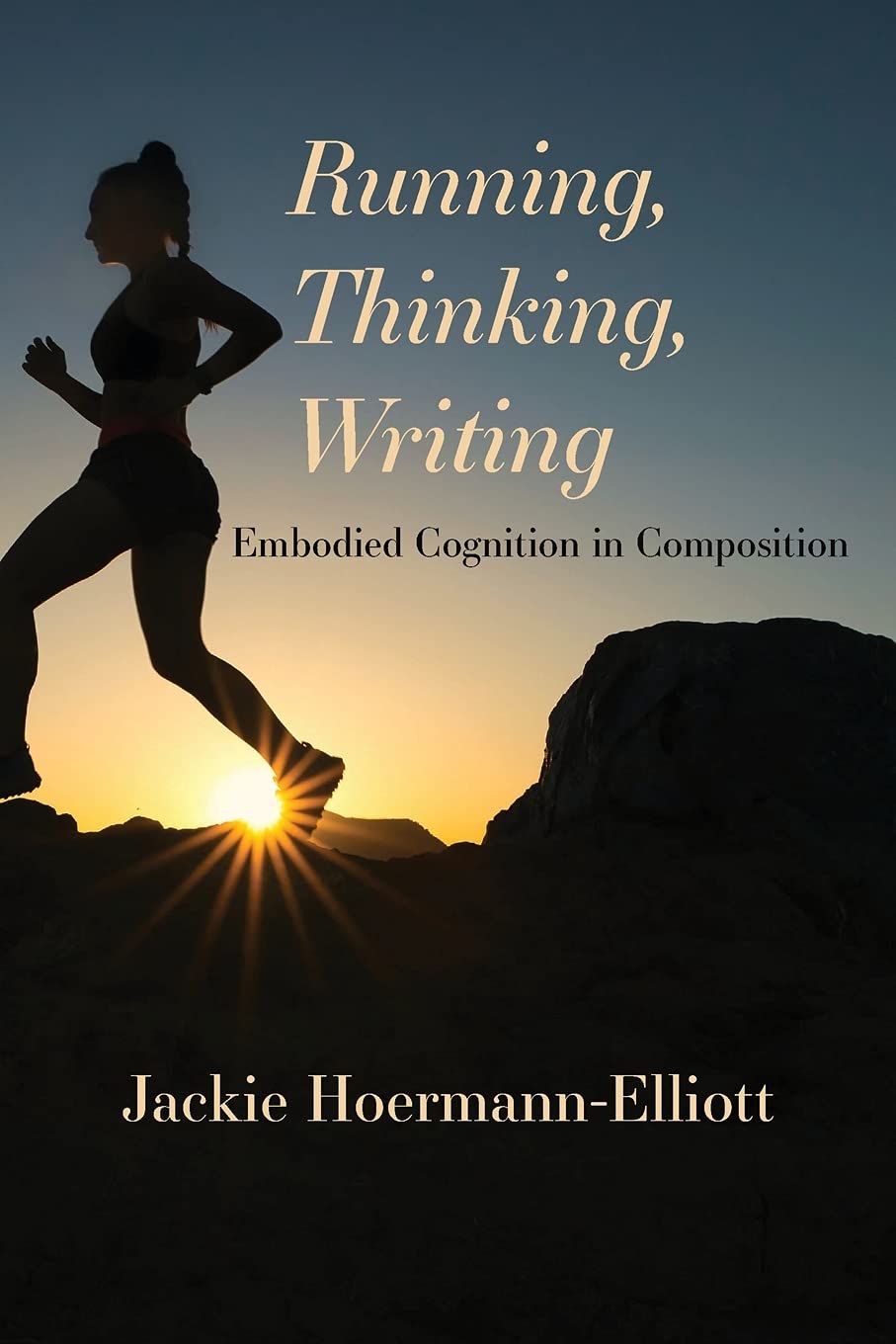 Running Writing Examples Running, Thinking, Writing: Embodied Cognition in Composition by Jackie ...