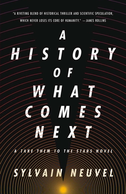 A History of What Comes Next (Take Them to the Stars, #1)