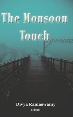 The Monsoon Touch by Divya Ramaswamy | Goodreads