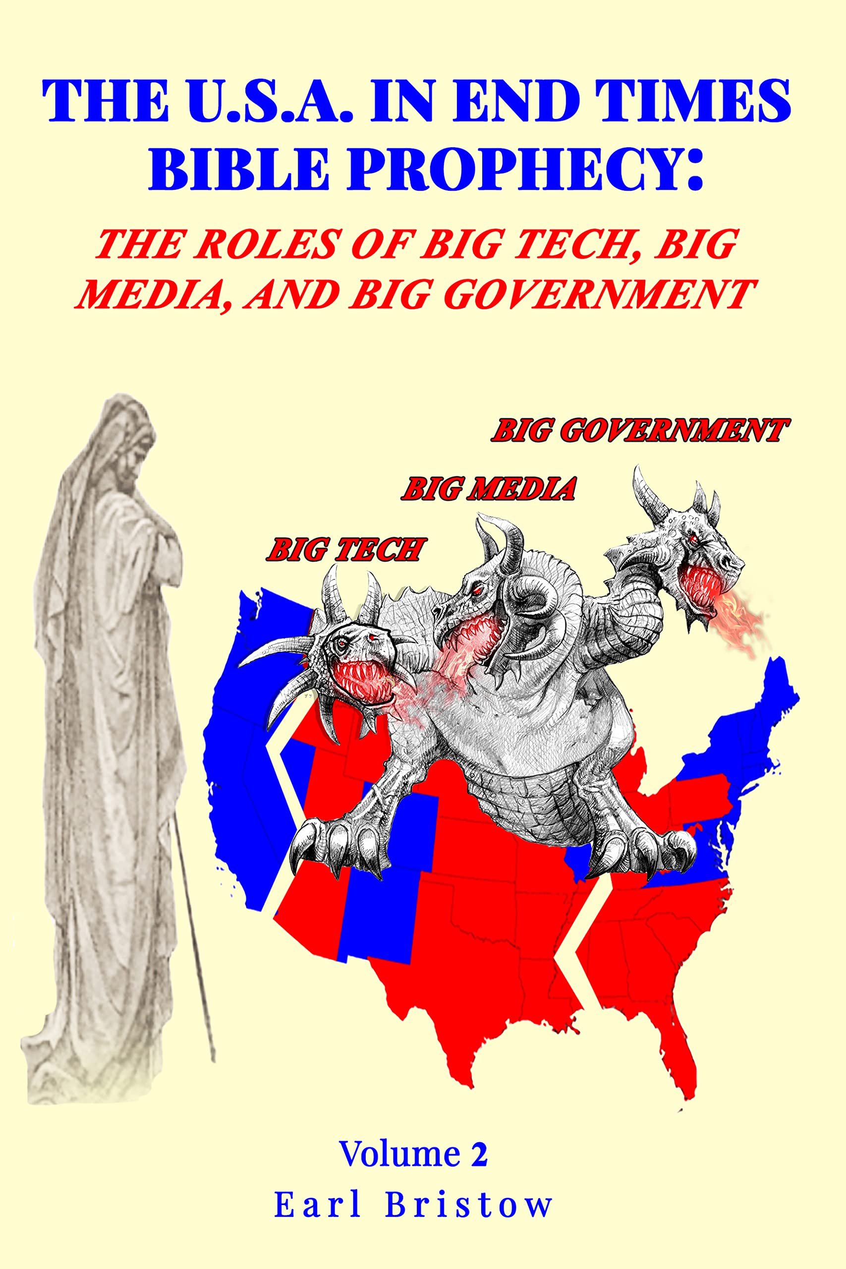 The U.S.A. in End Times Bible Prophecy: The Roles of Big Tech, Big Media, and Big Government