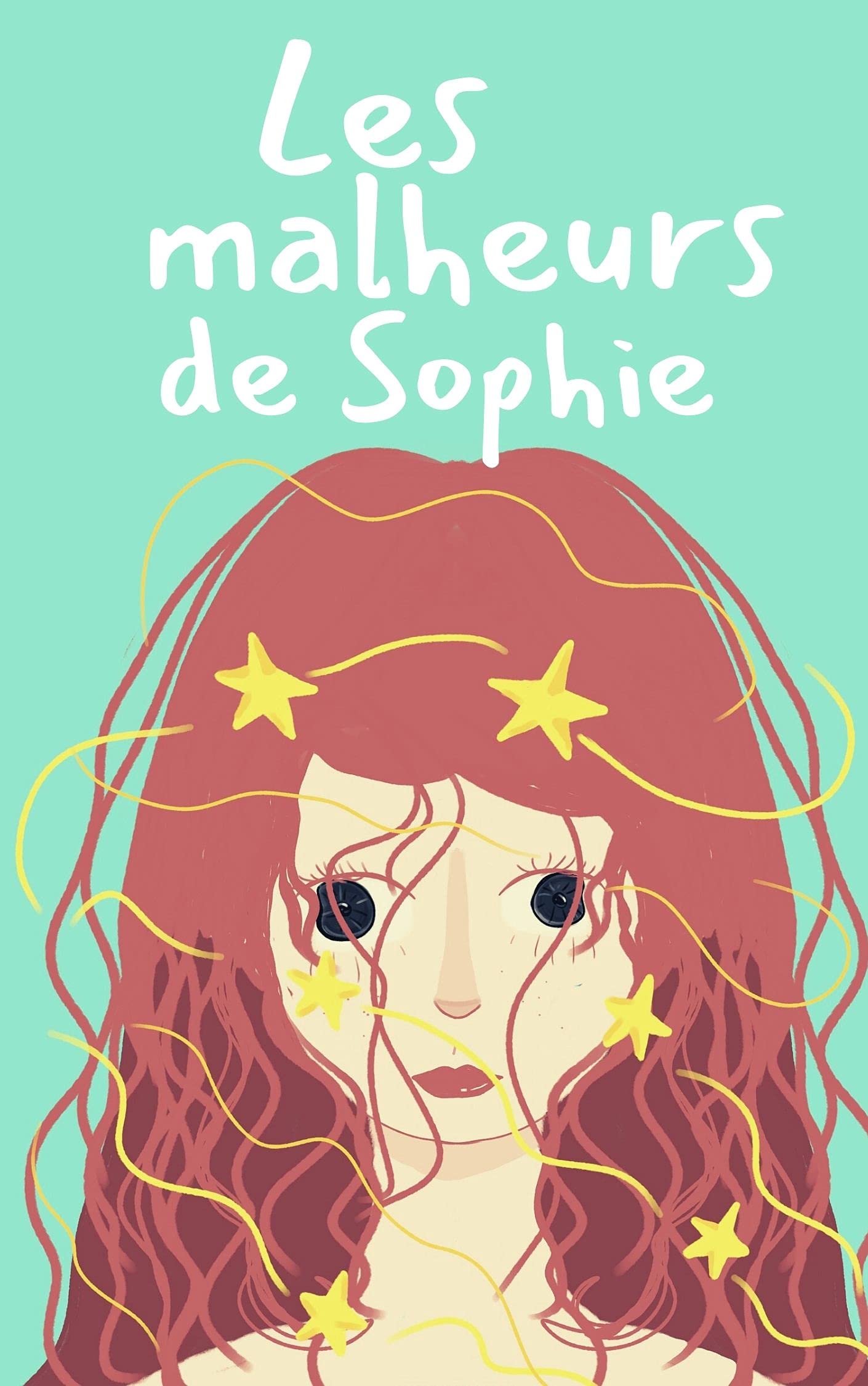 Les Malheurs de Sophie De la Comtesse de Ségur Texte intégral avec biographie de l’auteur by