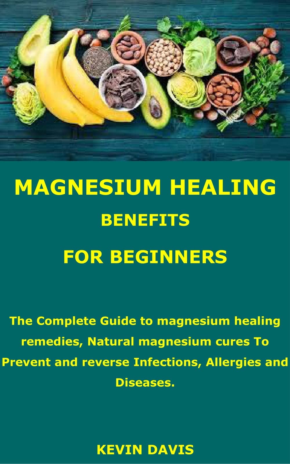 MAGNESIUM HEALING BENEFITS FOR BEGINNERS The Complete Guide to