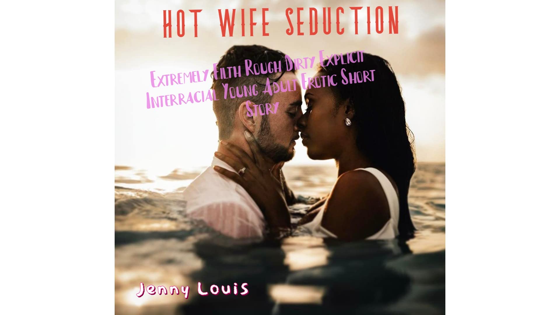 HOT WIFE SEDUCTION - EXTREMELY FILTH ROUGH DIRTY EXPLICIT INTERRACIAL YOUNG  ADULT EROTICA: Dominant, Alphas, Dark Daddy Dom, Taboo, Shared Hot Wife,  Cheating ... Wife, Age Gap, Dark Romance, Used & Filled