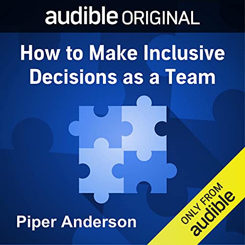 How to Make Inclusive Decisions as a Team