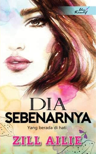 Dia Sebenarnya by Zill Ailie | Goodreads