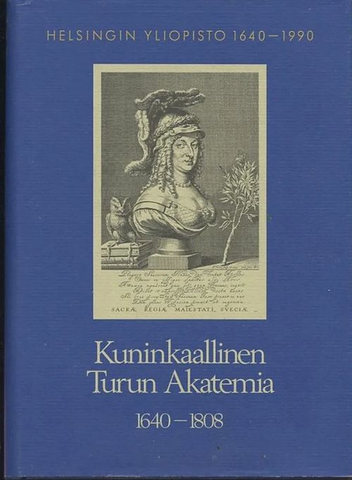 Kuninkaallinen Turun Akatemia 1640-1808 (Helsingin yliopisto 1640-1990) book cover