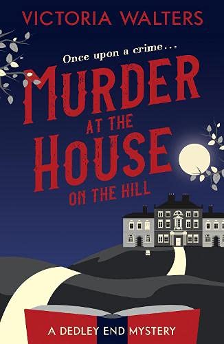 Murder at the House on the Hill (The Dedley End Mysteries #1)