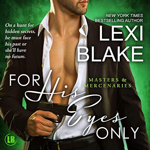 For His Eyes Only (Masters and Mercenaries, 13) by Lexi Blake Goodreads