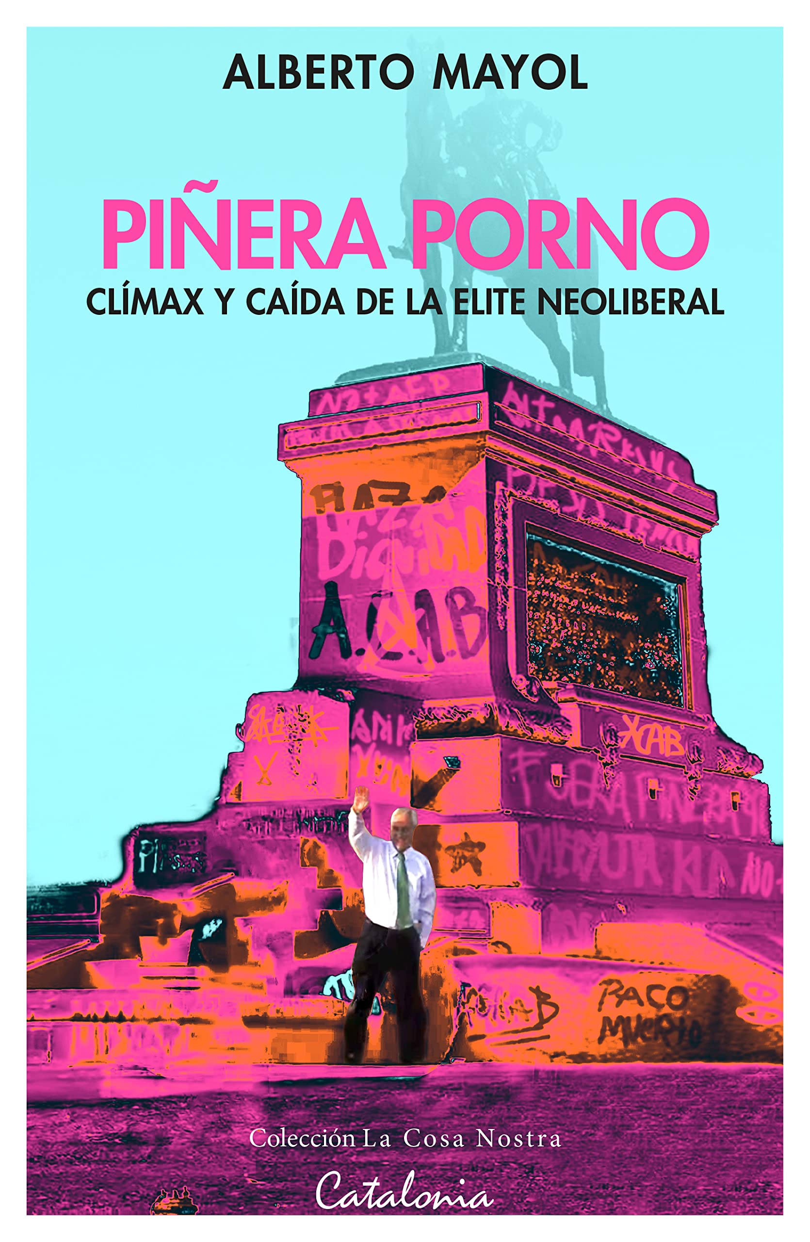 Piñera porno. Clímax y caída de la obscenidad neoliberal