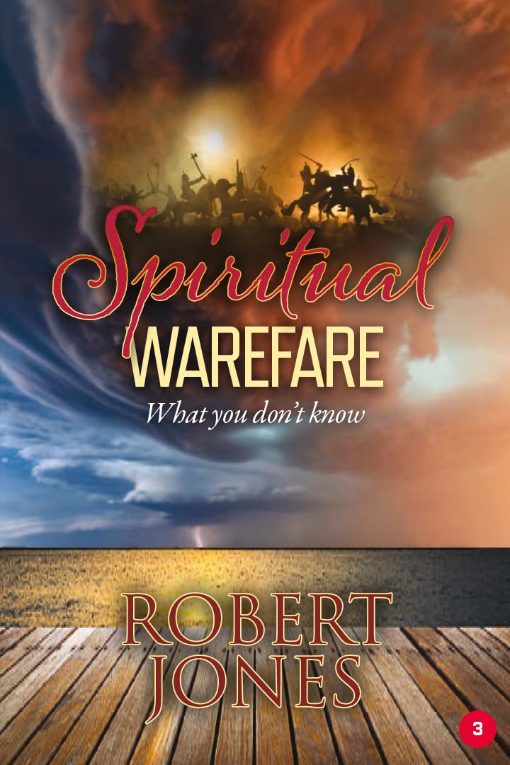 Spiritual Warfare What You Don't Know by Robert Jones Goodreads