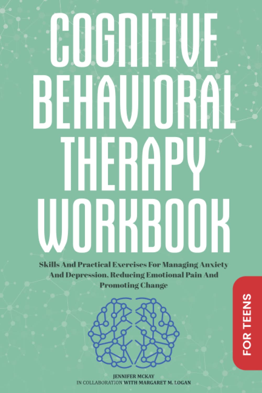 Cognitive Behavioral Therapy Workbook For Teens Skills And Practical