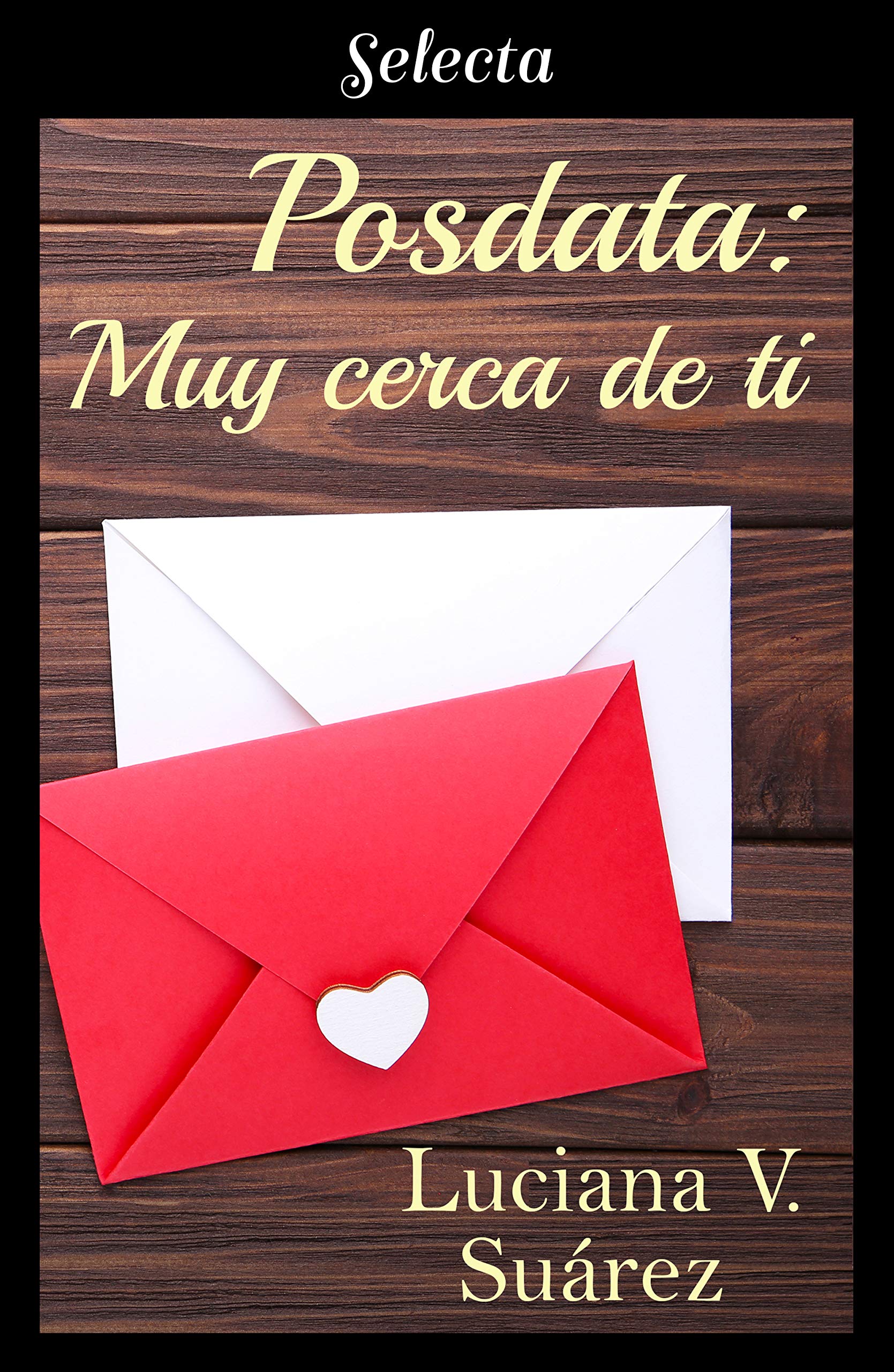 posdata-muy-cerca-de-ti-spanish-edition-by-luciana-v-su-rez-goodreads