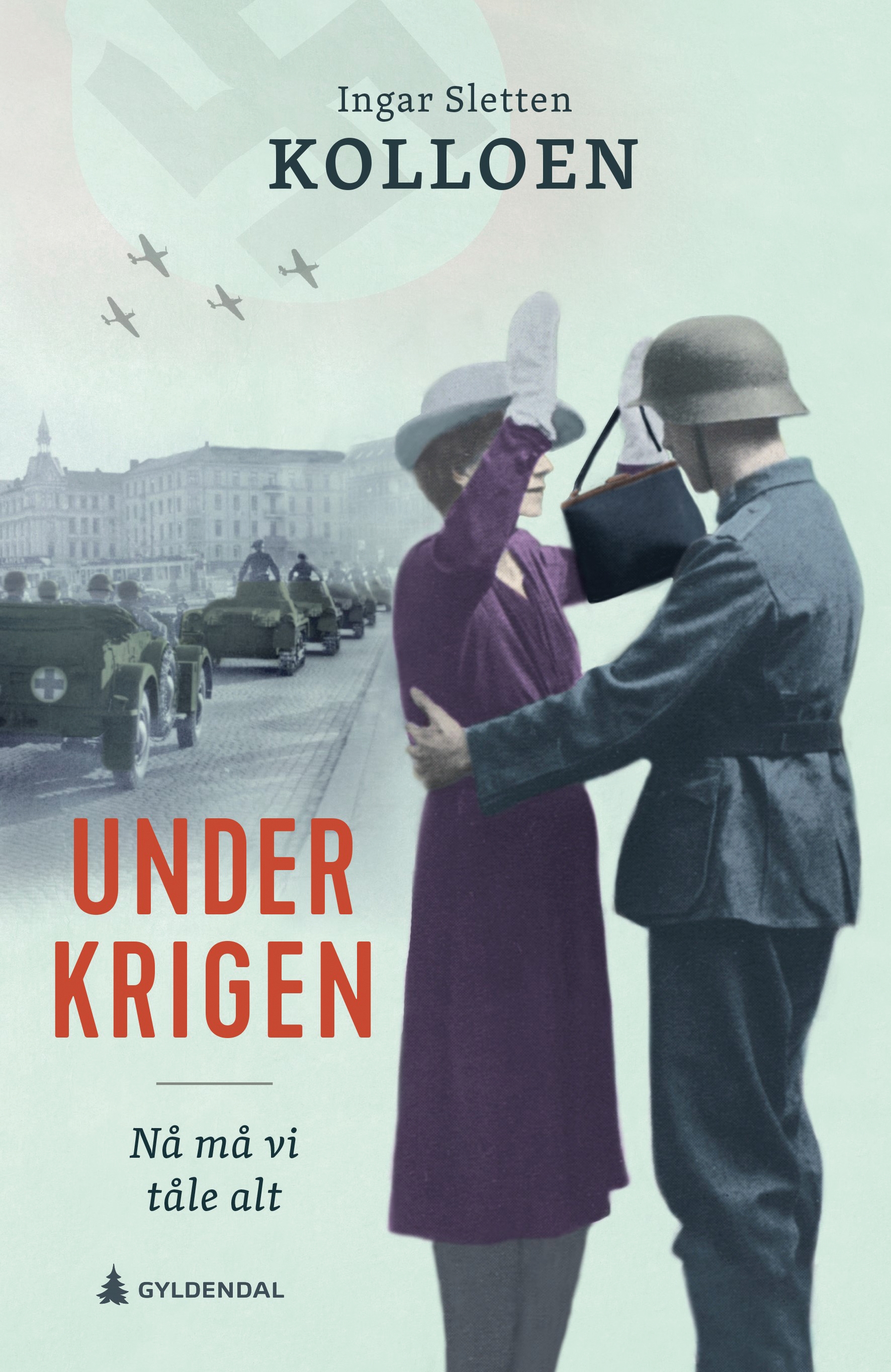 Under krigen - Nå må vi tåle alt