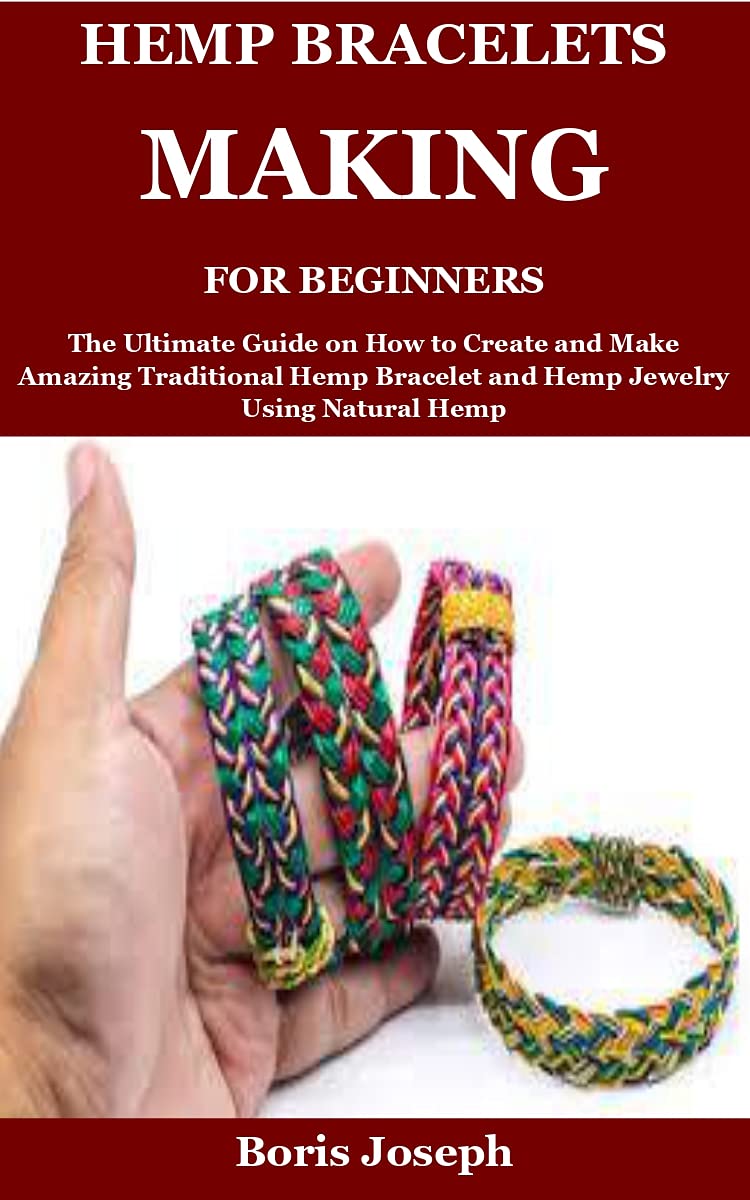 Hemp Bracelets Making For Beginners: The Ultimate Guide on How to ...