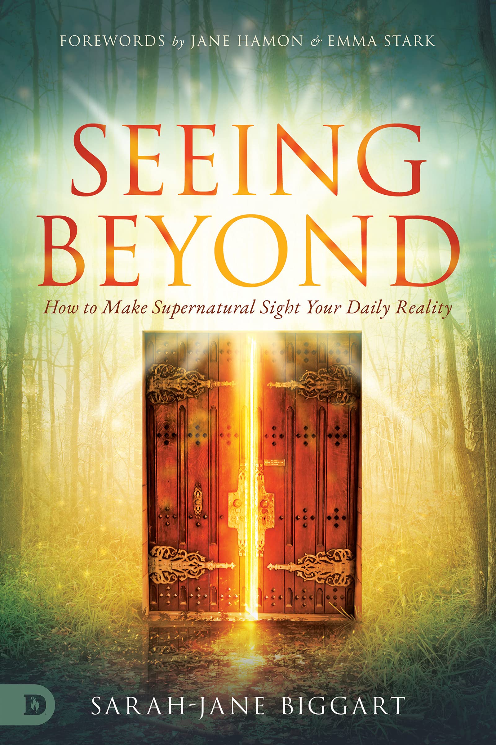 Seeing Beyond: How to Make Supernatural Sight Your Daily Reality