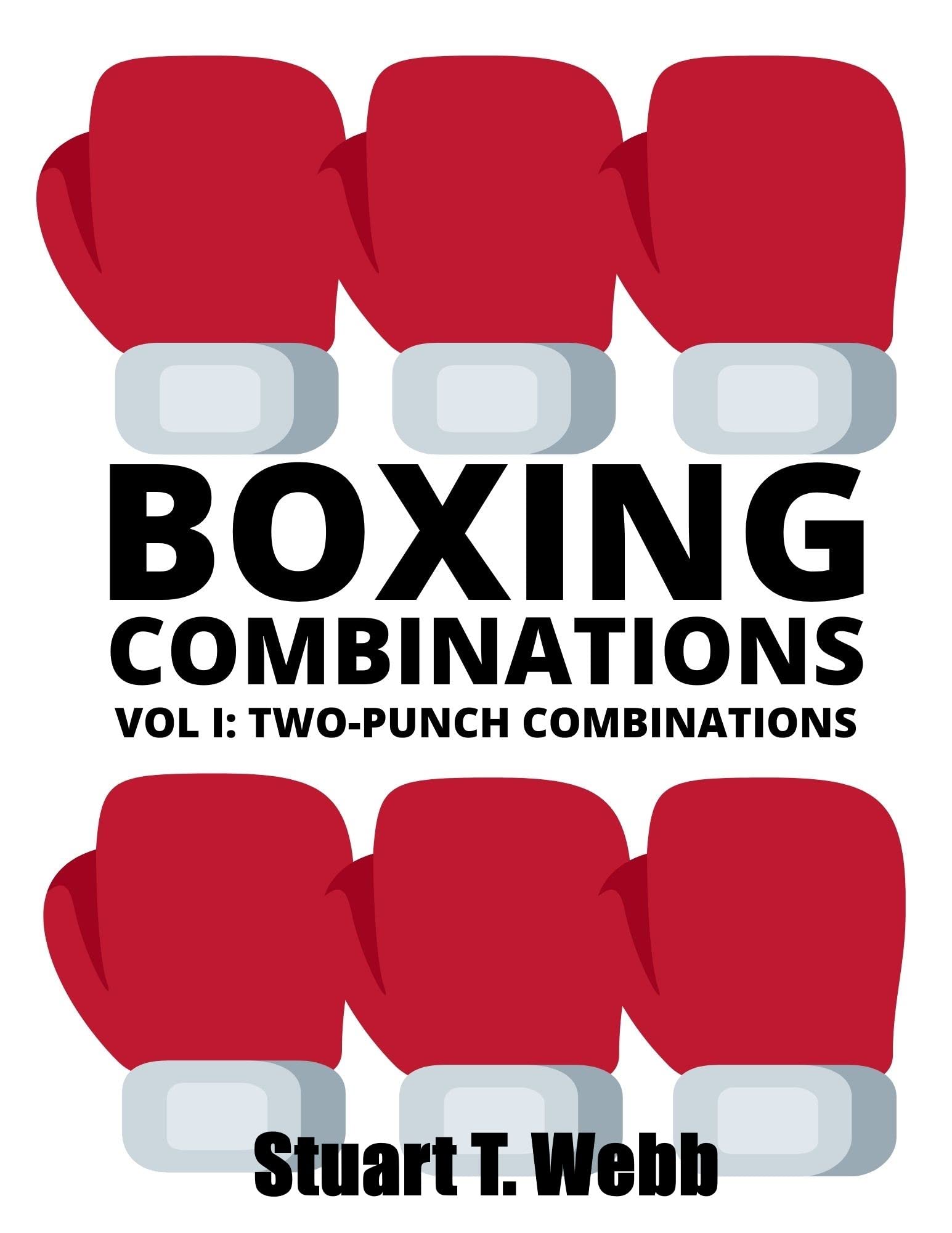 Boxing Combinations Volume I TwoPunch Combinations by Stuart T. b