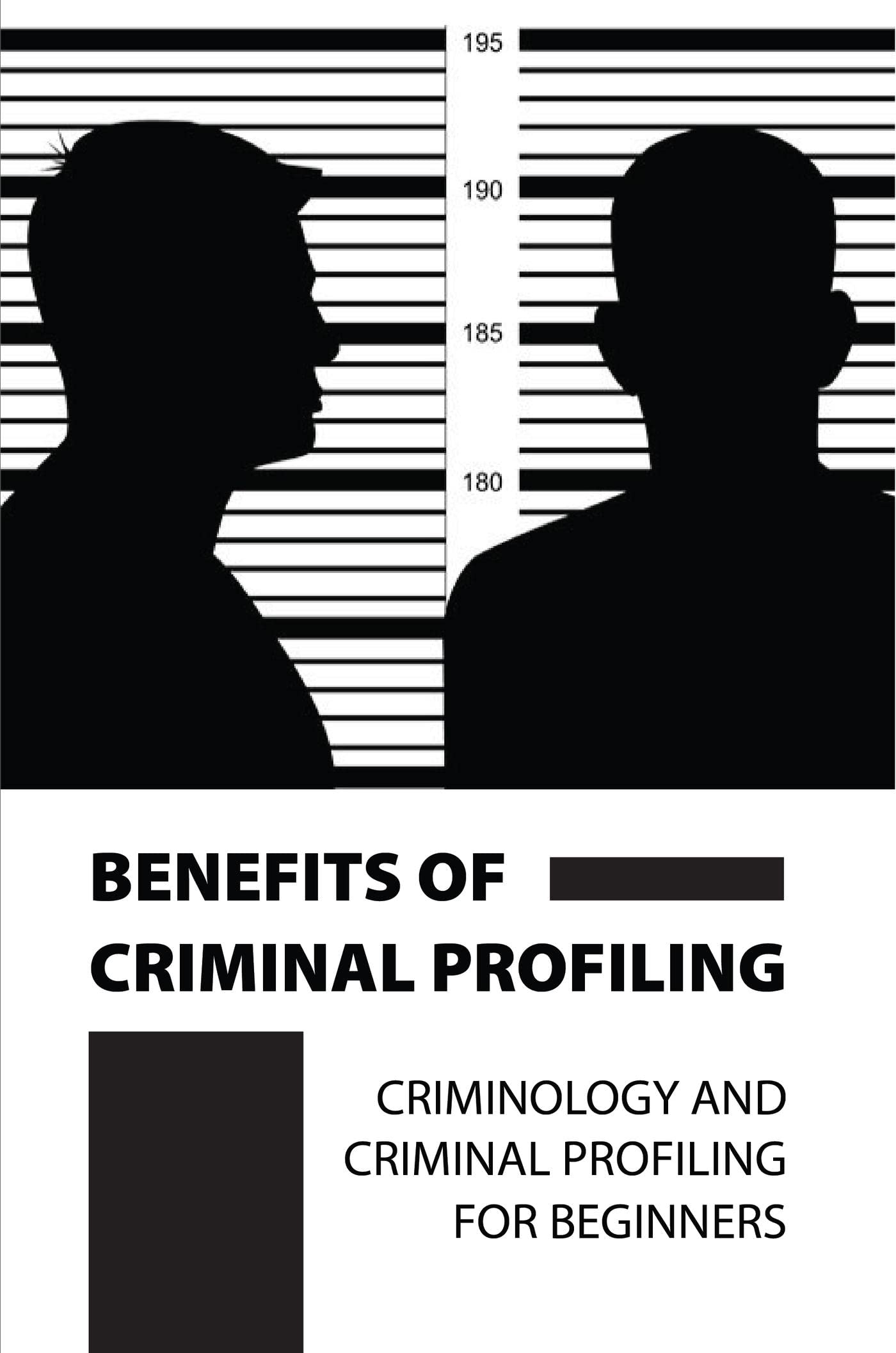 Benefits Of Criminal Profiling Criminology And Criminal Profiling For