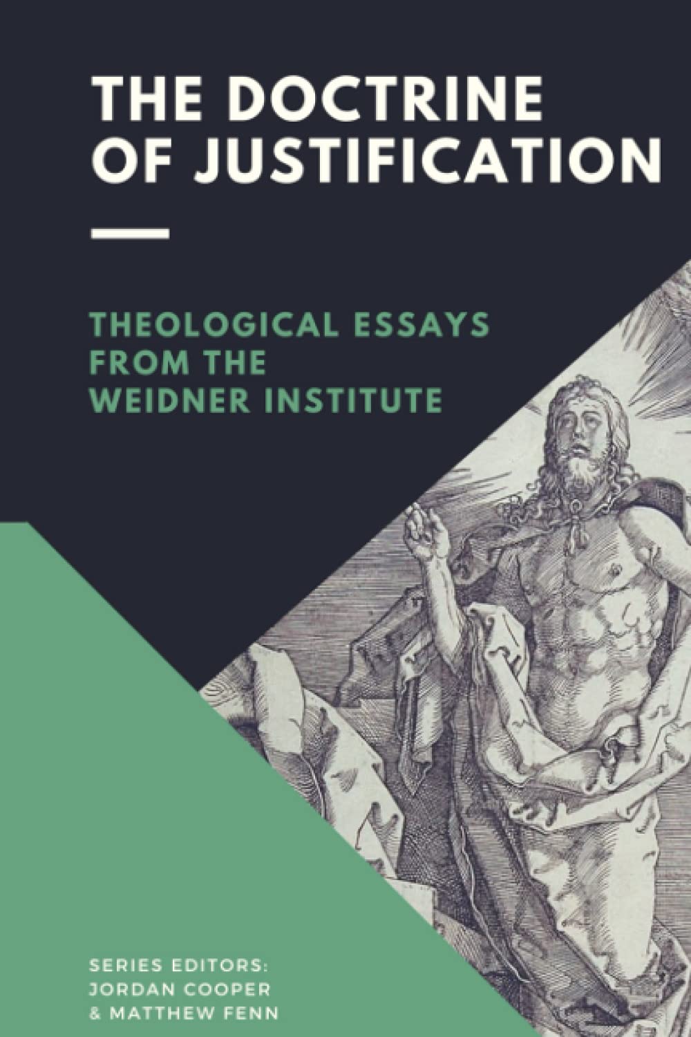 The Doctrine of Justification: Theological Essays from the Weidner ...