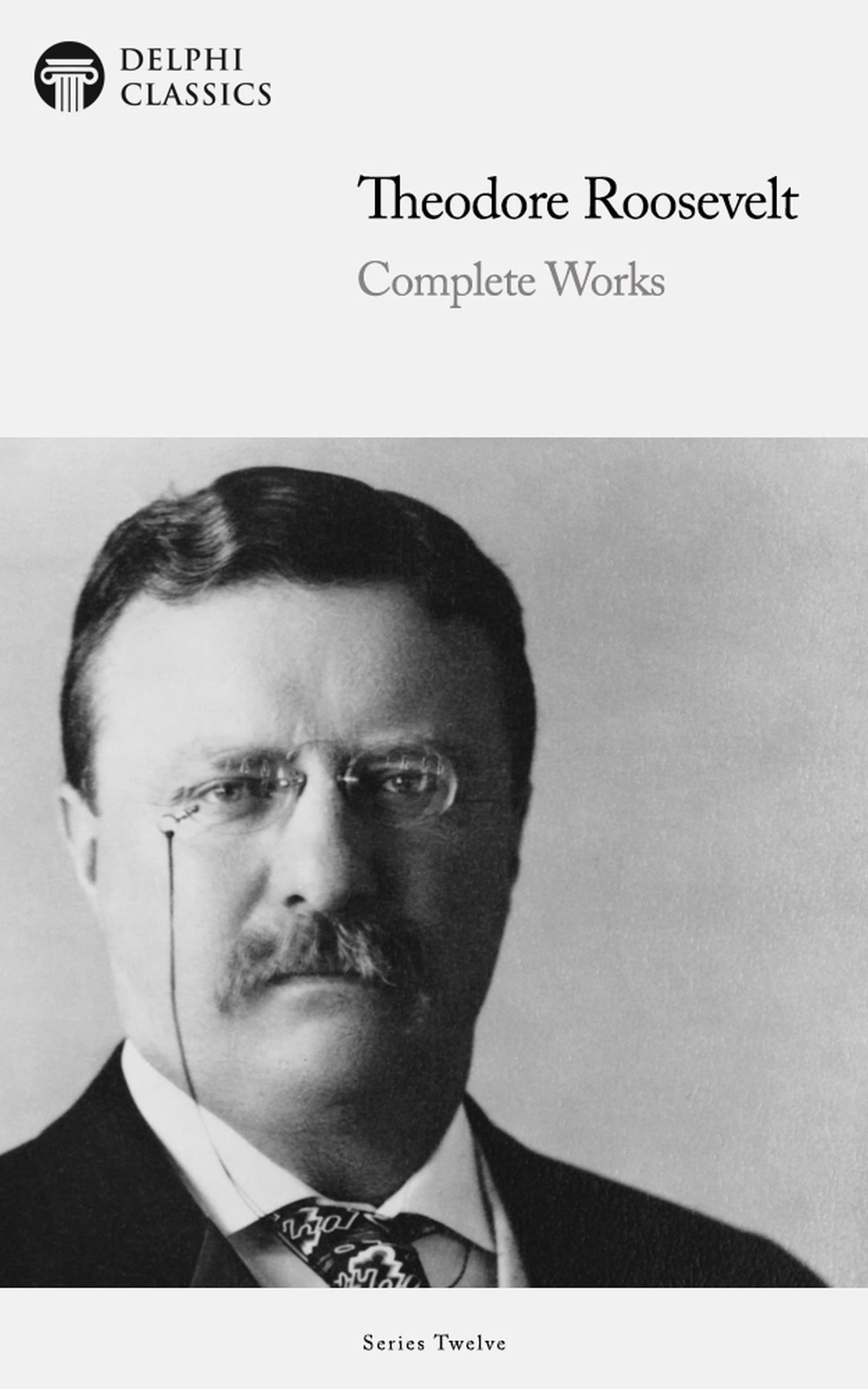 Delphi Complete Works of Theodore Roosevelt book cover
