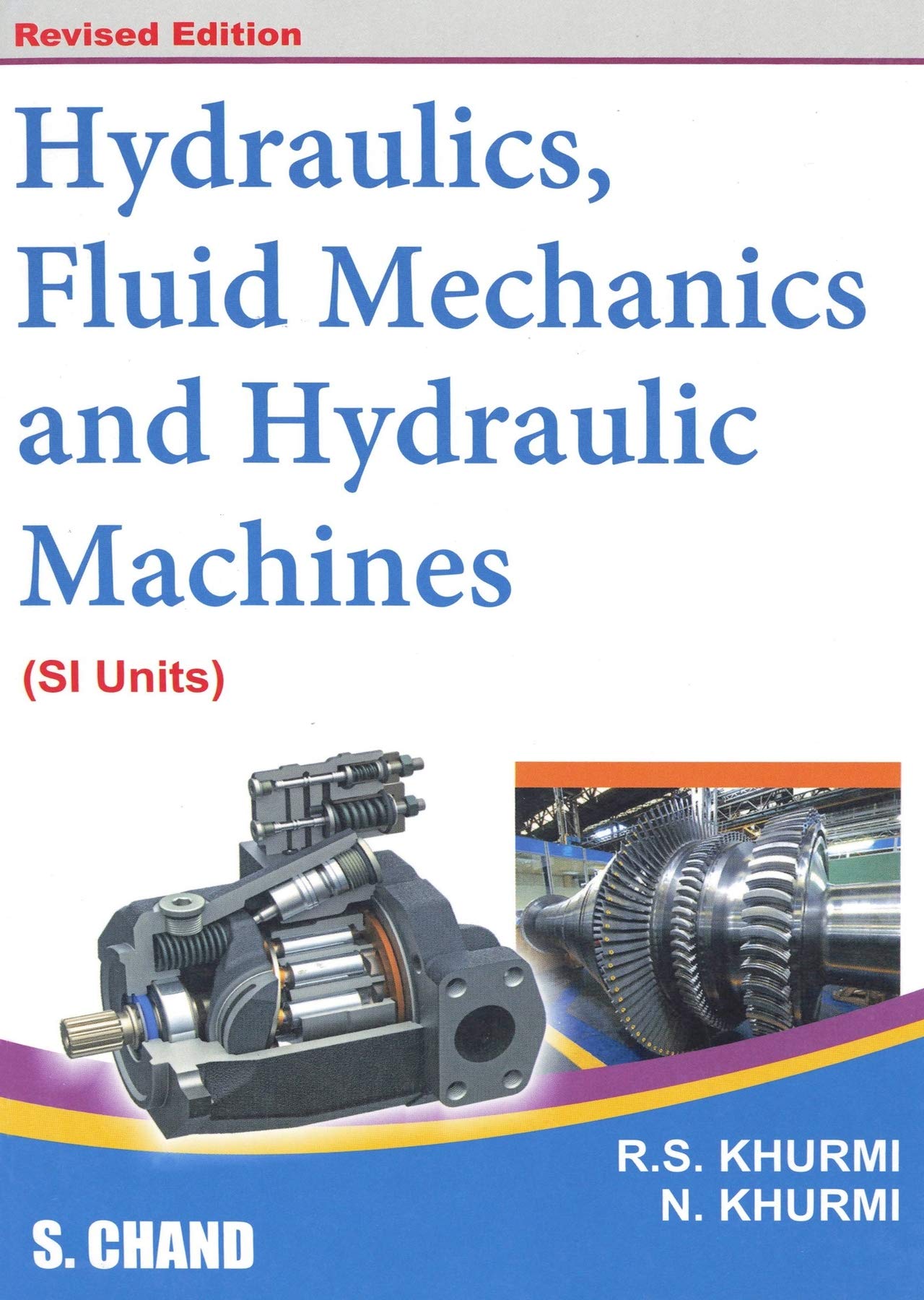 Hydraulics, Fluid Mechanics and Hydraulic Machines by RS Khurmi N