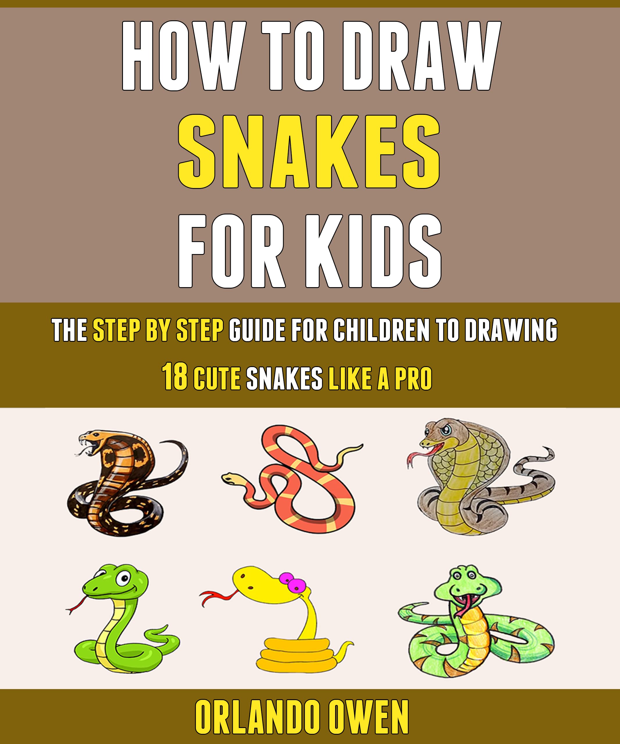 How To Draw Snakes For Kids: The Step By Step Guide For Children To ...