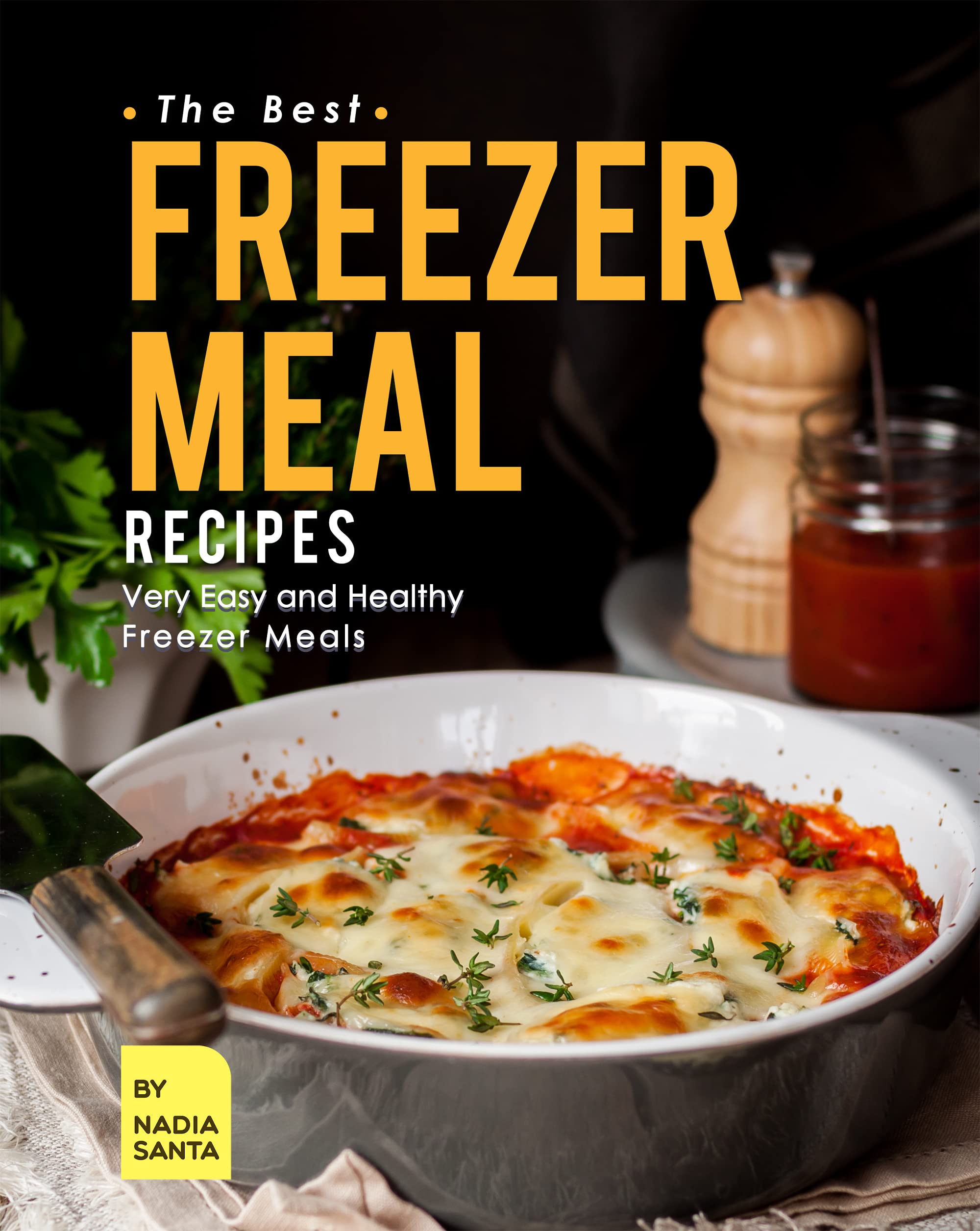 The Best Freezer Meal Recipes Very Easy and Healthy Freezer Meals by